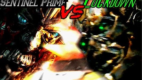 Transformers - Sentinel Prime vs. Lockdown - Who Is the Better Character