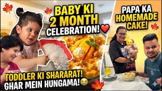 Baby Ki 2 Month Celebration || Toddler Ki Shararat Se Ghar Mein Hungama 😭|| ROHINI DILAIK