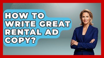 How To Write Great Rental Ad Copy? - Mastering Property Management