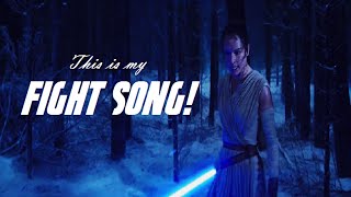 Rey: This is my FIGHT SONG! (Star Wars The Force Awakens)