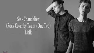 Sia - Chandelier (Rock Cover by Twenty One Two) LIRIK