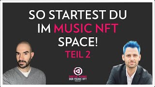 #2 So startest du im Music NFT Space (Teil 2 von 2)