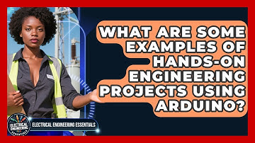 What Are Some Examples of Hands-On Engineering Projects Using Arduino?