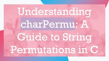 Understanding charPermu: A Guide to String Permutations in C