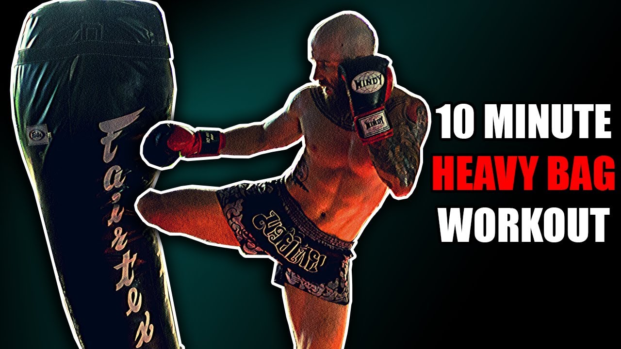 10 Minute Heavy Bag Workout For Muay Thai