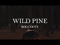 Rod Coote - Wild Pine (Official Video)