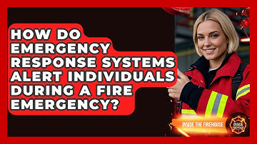 How Do Emergency Response Systems Alert Individuals During a Fire Emergency? | Inside the Firehouse