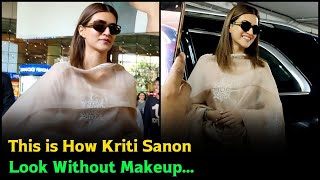 This is How Kriti Sanon Look Without Makeup