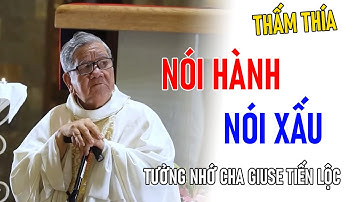 TIN MỚI! NÓI HÀNH NÓI XẤU || NGHE LẠI BÀI GIẢNG TĨNH TÂM CỦA CHA GIUSE TIẾN LỘC