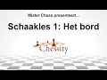 Mister chess presenteert schaakles 1 het bord