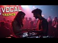 Vocal Trance Mix | With The latest Songs | Mixed in key | Have your party with a professional Dj