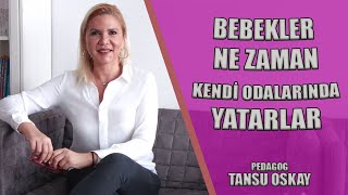 Bebekler Ne Zaman Kendi Odalarında Yatarlar l Tansu Oskay