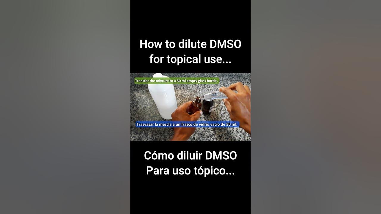 how-to-dilute-dmso-for-topical-use-c-mo-diluir-dmso-para-uso-t-pico