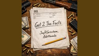 Get 2 The Facts (feat. JayRGrinchem)