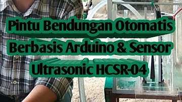 Pintu Bendungan Otomatis Mengunakan Sensor Ultrasonic || Project Arduino Uno