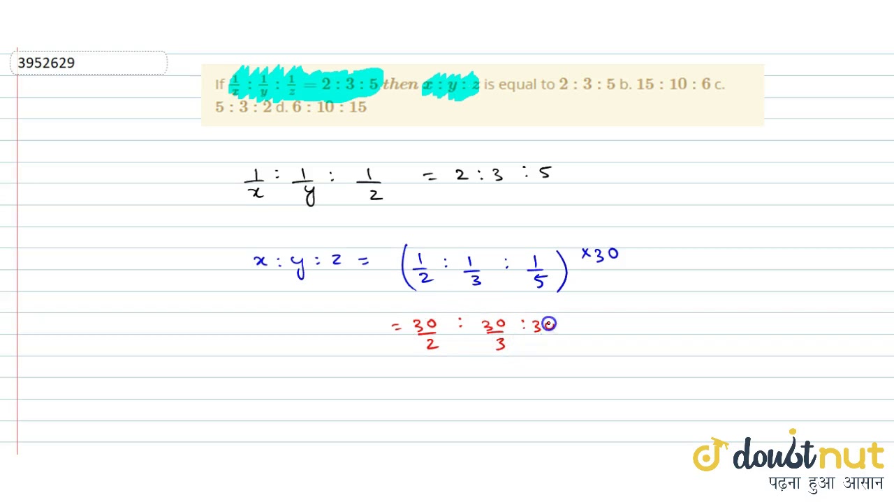 If 1 X 1 Y 1 Z 2 3 5 T H E N X Y Z Is Equal To 2 3 5 B 15 10 6 C 5 3 2 D 6 10 Youtube