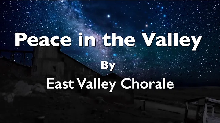 Peace in the Valley  -  East Valley Chorale - DayDayNews