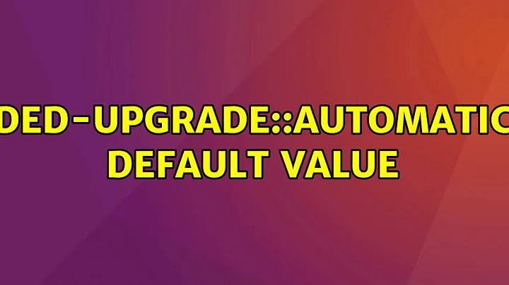 Unattended-Upgrade::Automatic-Reboot default value