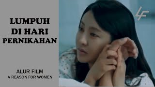 THIS MAN BECAME PARALYZED ON HIS WEDDING DAY | A REASON FOR WOMEN MOVIE RECAP