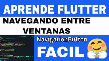 Curso de Flutter| Como navegar entre vistas| ventanas en Flutter: una guía práctica y completa FACIL