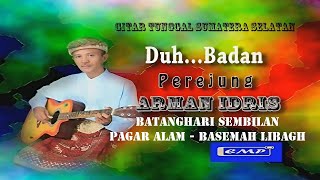DUH BADAN - Arman Idris,#gitartunggalsumateraselatan  #batangharisembilan #pagaralam #basemahlibagh