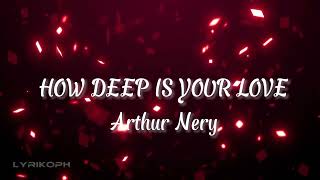 How Deep Is Your Love - Arthur Nery (Lyrics)
