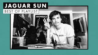 Jaguar Sun | Best of Playlist