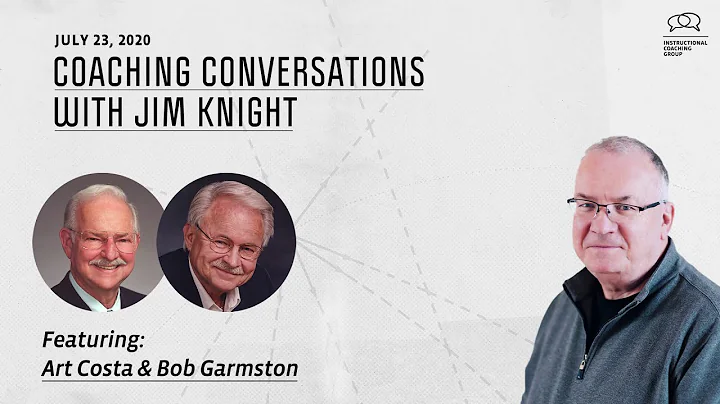 Coaching Conversations with Jim Knight: Art Costa & Bob Garmston