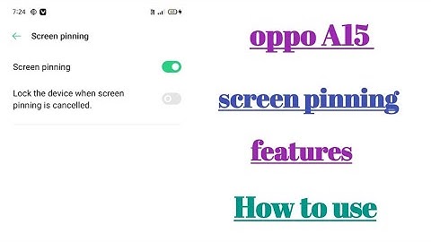 oppo A15 screen pinning features tips and tricks how to use