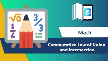 Commutative Law of Union and intersection | animated Maths Video | elearn K12