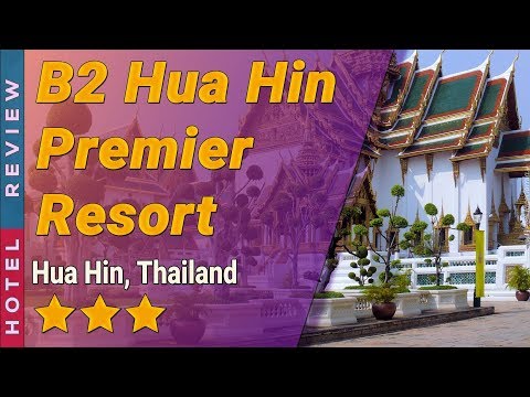 B2 Hua Hin Premier Resort hotel review | Hotels in Hua Hin | Thailand Hotels