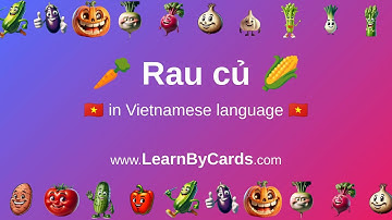 Learn Vegetables in Vietnamese language using Flashcards
