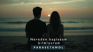 Parasetamol - Nereden Başlasam Bilmiyorum [2025 Offical Music]