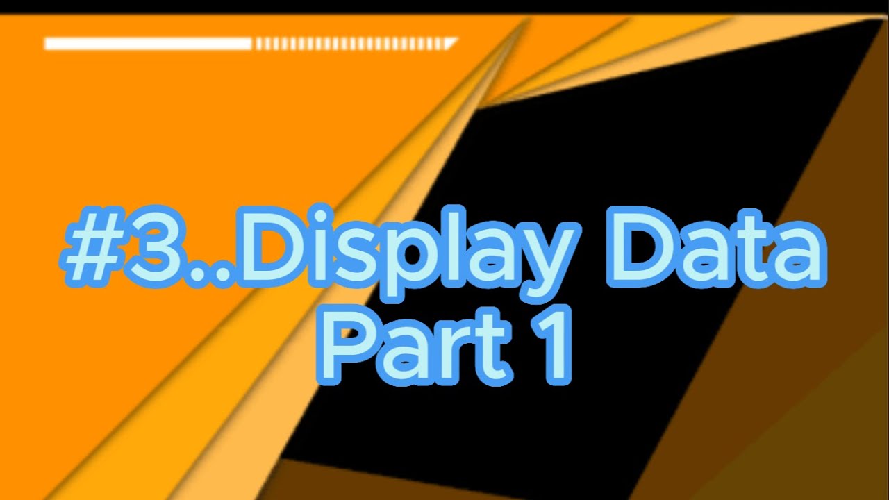 #3 display data part 1 - YouTube