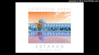 Constantin Nasiri - Esfahan (Minimal Mix)