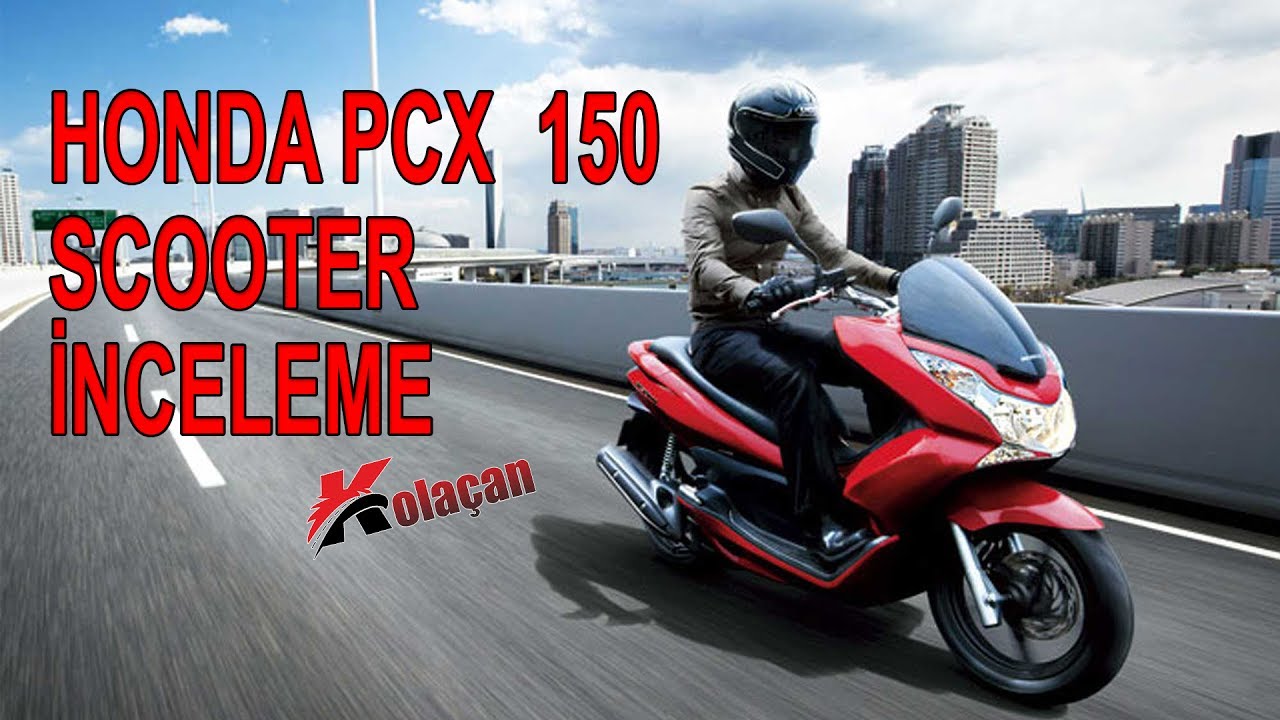 Honda PCX 150 scooter detaylı inceleme - YouTube Honda PCX 150 scooter detaylı inceleme - YouTube