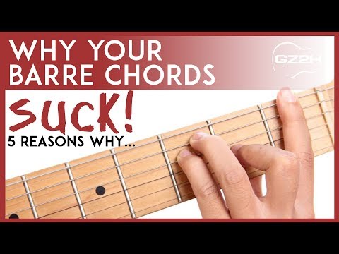 5 SIMPLE BARRE CHORD TIPS - WHY YOUR BARRE CHORDS SUCK