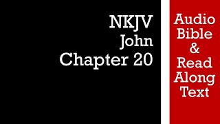 John 20 - NKJV (Audio Bible & Text)