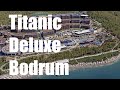 Titanic Deluxe Bodrum May 2019