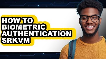 How to Biometric Authentication Srkvm - Step by Step