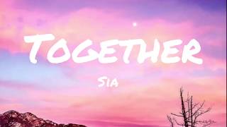 Together - Sia (Lyrics)