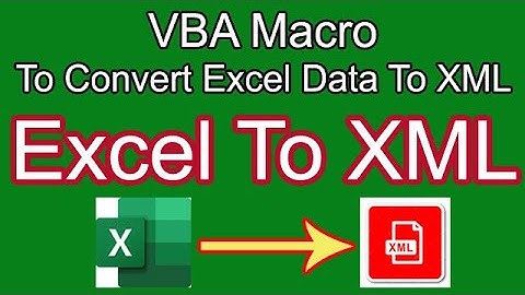 Excel To XML Converter (VBA Macro)