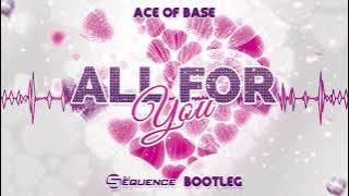 Ace of Base - All for You (Dj Sequence Bootleg) NOWOŚĆ 2021