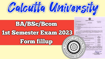 Calcutta University BA/Bsc/Bcom 1st Semester Exam Form Fillup 2023 || Official Update
