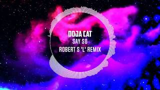 Doja Cat - Say So (Robert S 'L' Remix)