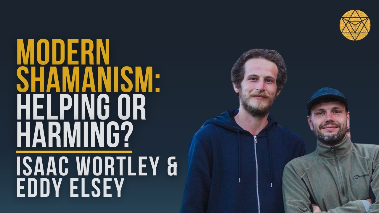 Core, neo & traditional shamanism: How to choose your path - Isaac Wortley & Eddy Elsey