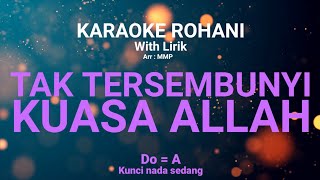 TAK TERSEMBUNYI KUASA ALLAH (Do = A) Kunci nada sedang - KARAOKE ROHANI KRISTEN