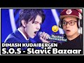 DIMASH KUDAIBERGEN - SOS SLAVIC BAZAAR REACTION | @Ka Job Low