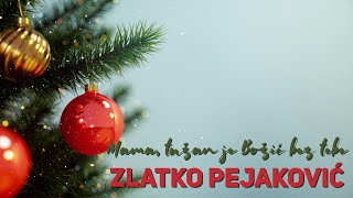 Zlatko Pejaković - Mama, tužan je Božić bez tebe (Official lyric video)