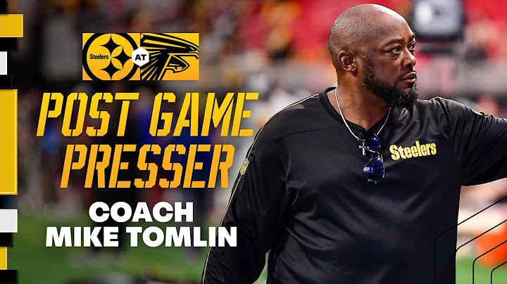 Coach Mike Tomlin Postgame Press Conference (Week 1 at Falcons) | Pittsburgh Steelers
